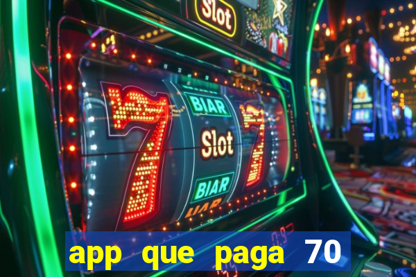 app que paga 70 reais para se cadastrar 2023